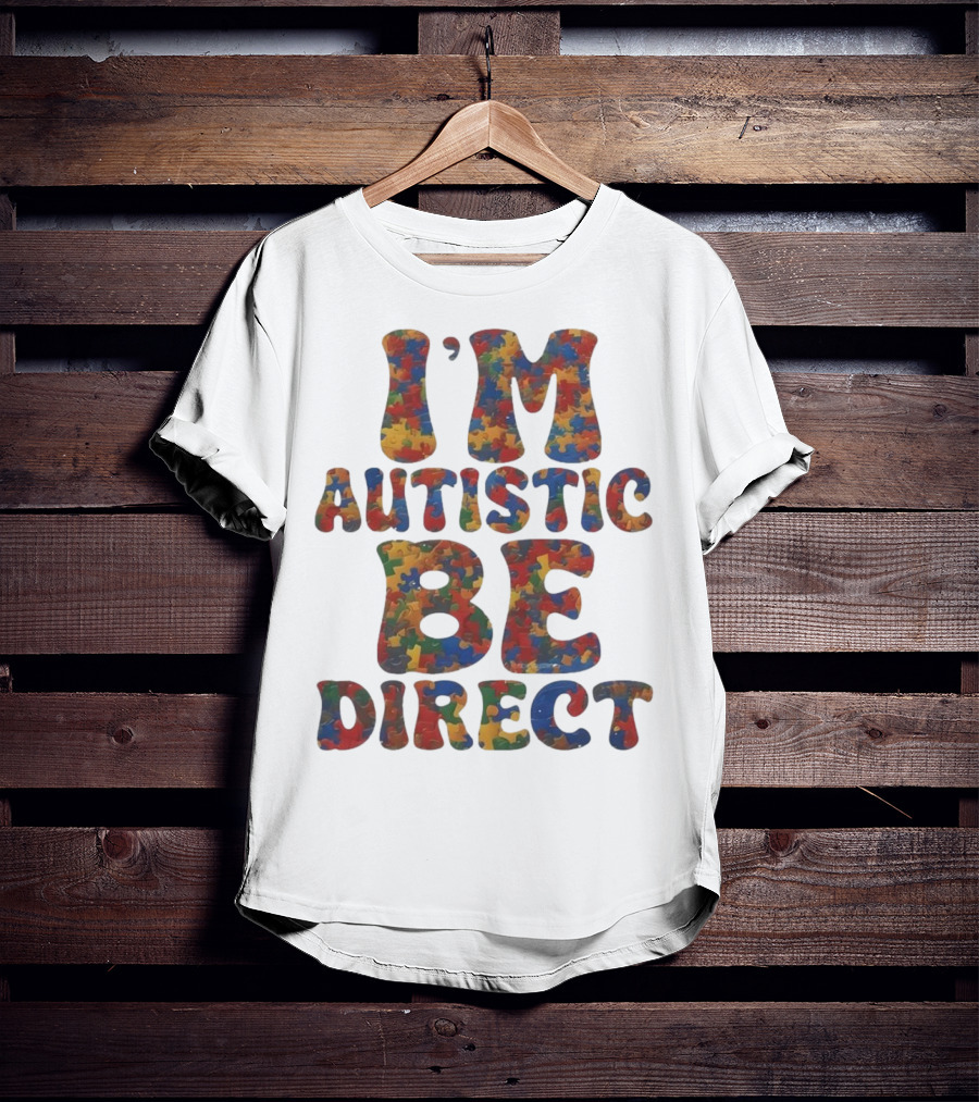 I’m Autistic Be Direct Puzzle T-Shirt