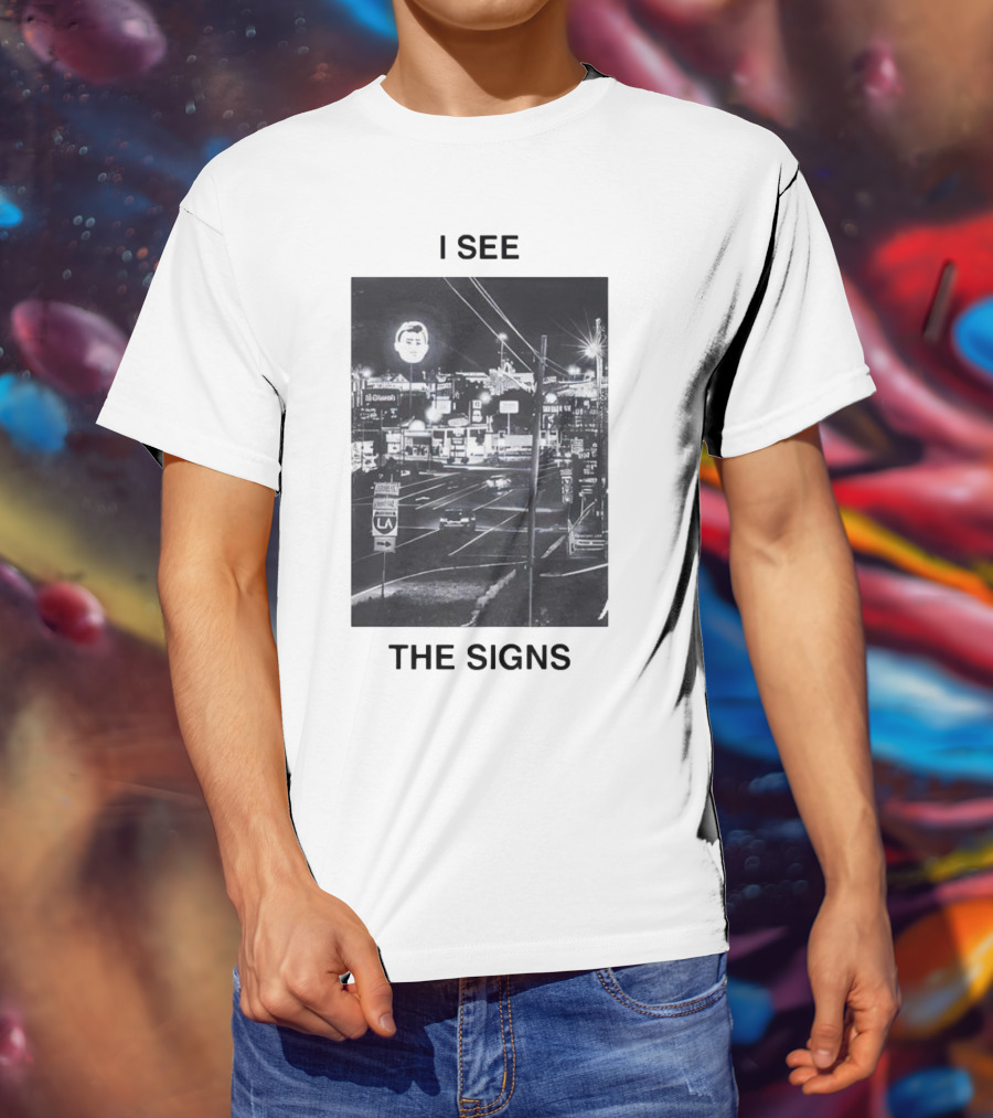 I SEE THE SIGNS Neon Night Cityscape Scene T-Shirt