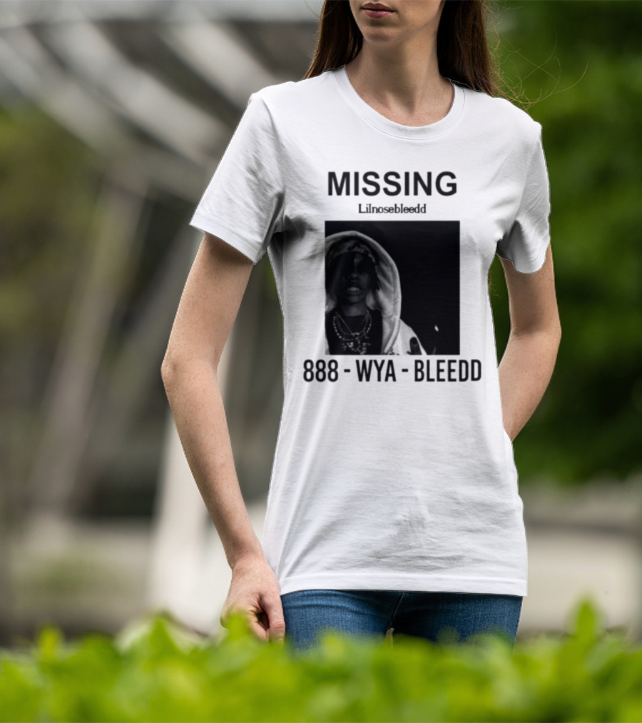 Missing Lilnosebleedd 888 Wya Bleedd T-Shirt