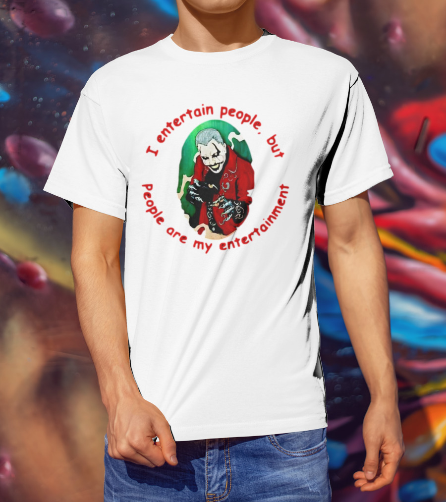 Joker I Entertain People But People Are My Entertainment Red Green Black T-Shirt