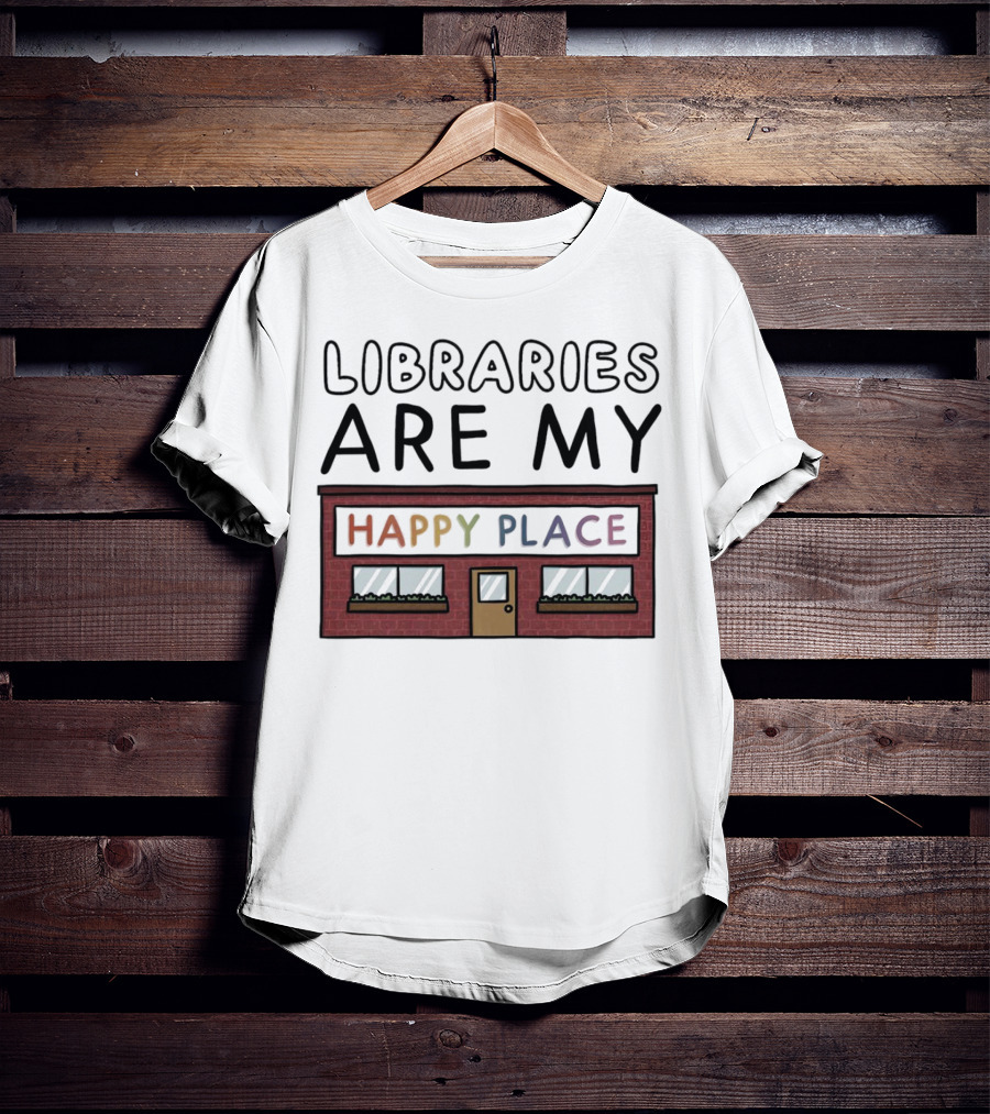 Libraries Are My Happy Place Cozy Bookstore T-Shirt
