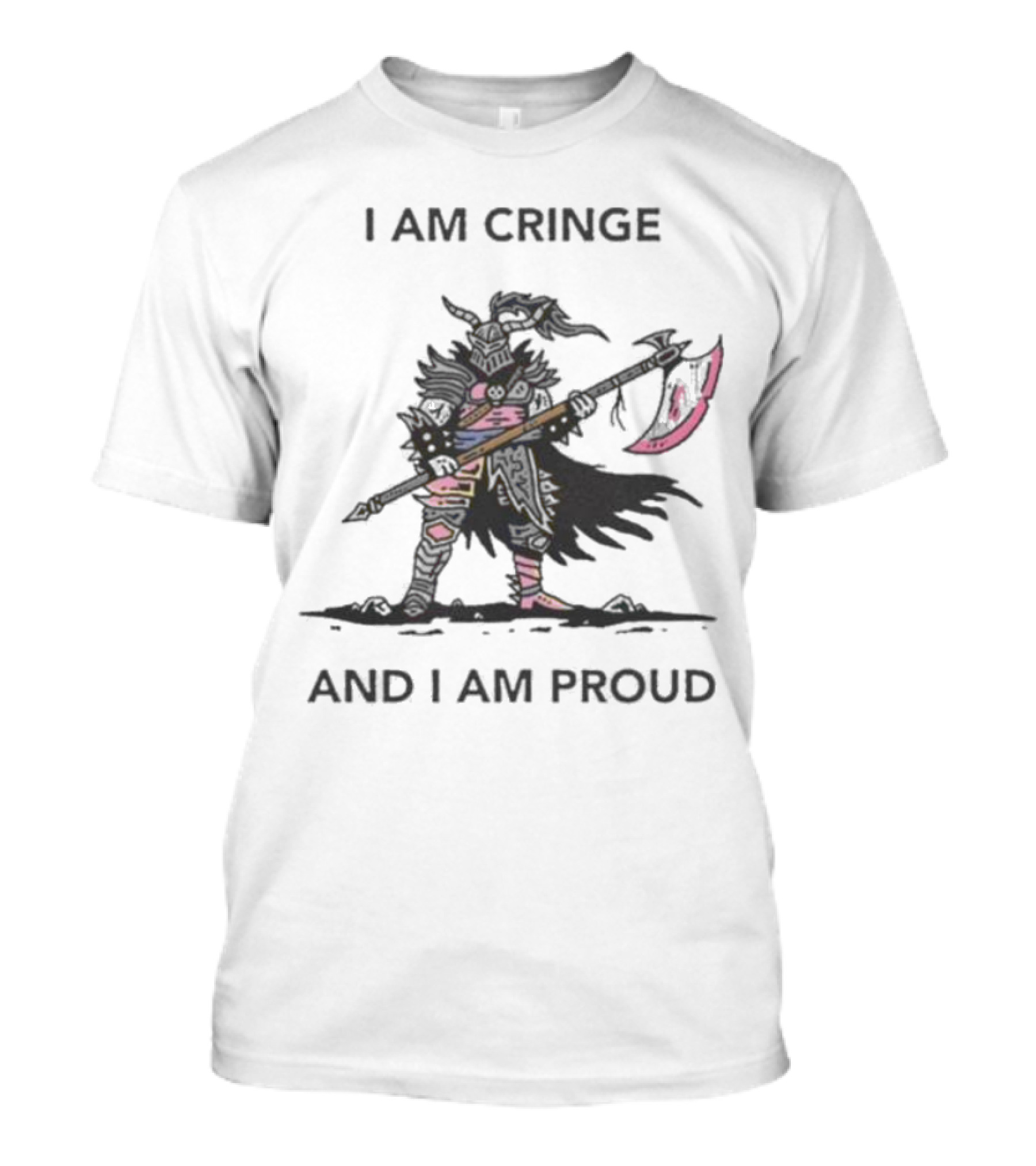 I Am Cringe And I Am Proud Warrior With Scythe T-Shirt