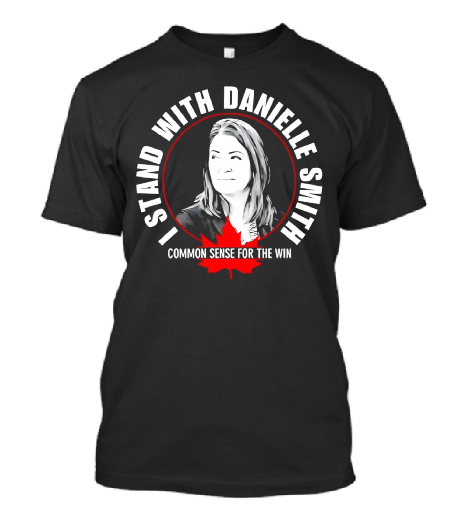 I Stand With Danielle Smith Common Sense For The Win Maple Leaf T-Shirt
