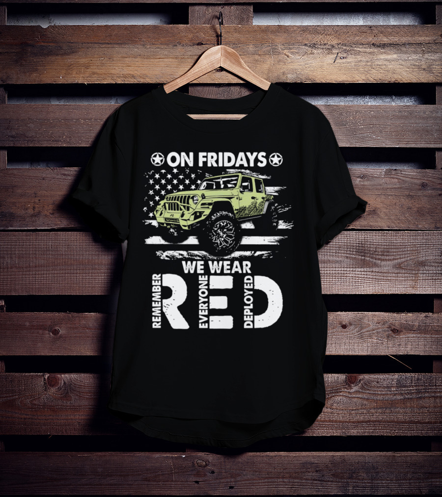 Jeep On Fridays We Wear RED Remember Everyone Deployed American Flag Stars T-Shirt