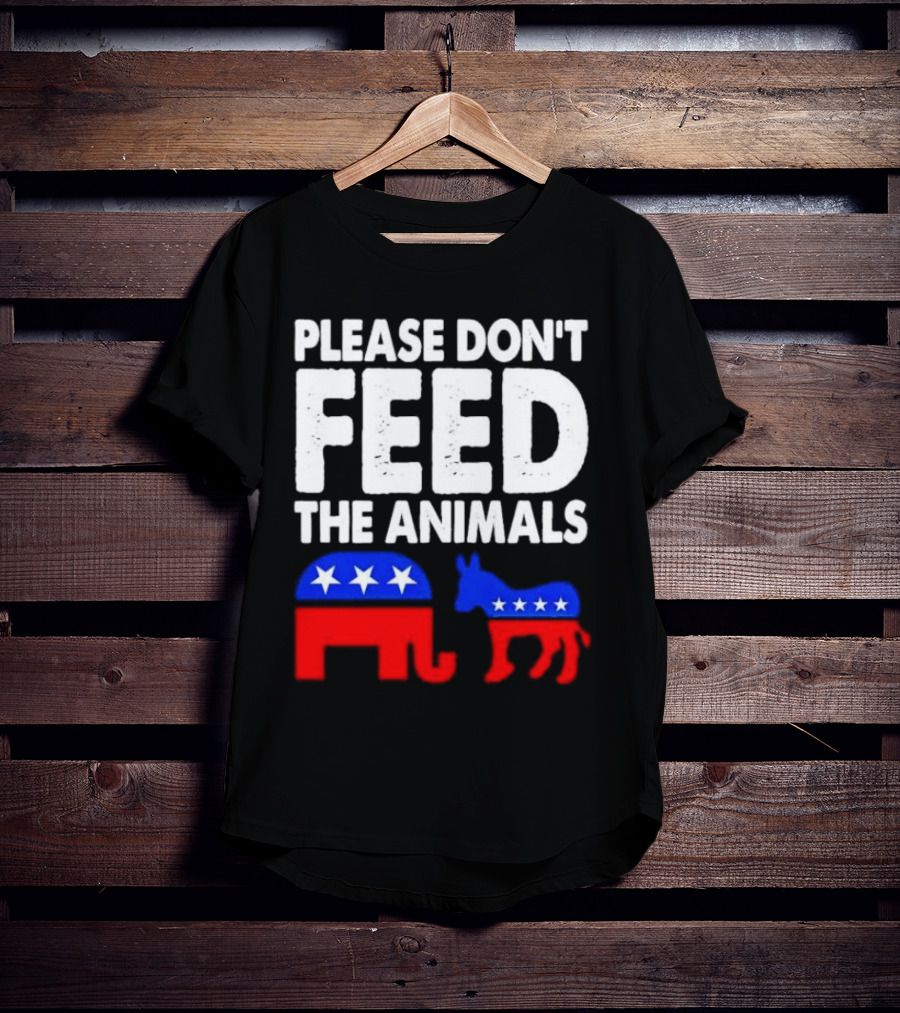 Please Don't Feed The Animals Political Elephant And Donkey T-Shirt