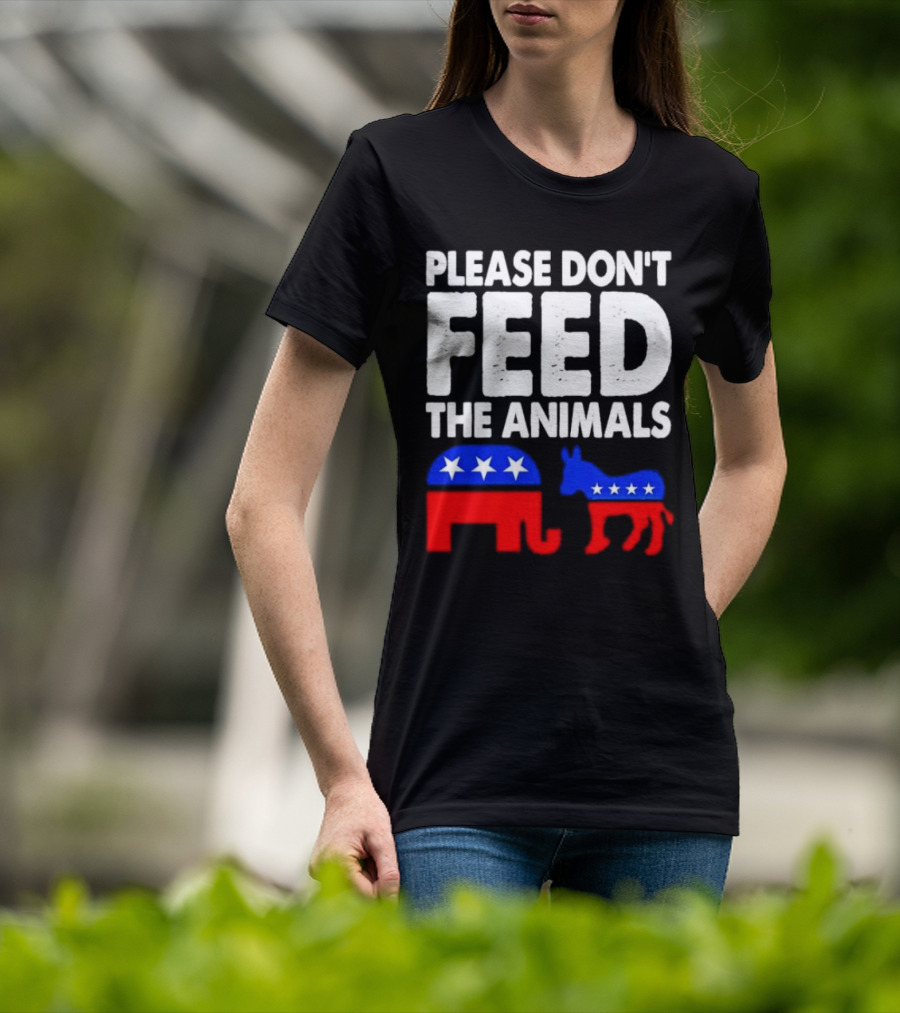 Please Don't Feed The Animals Political Elephant And Donkey T-Shirt