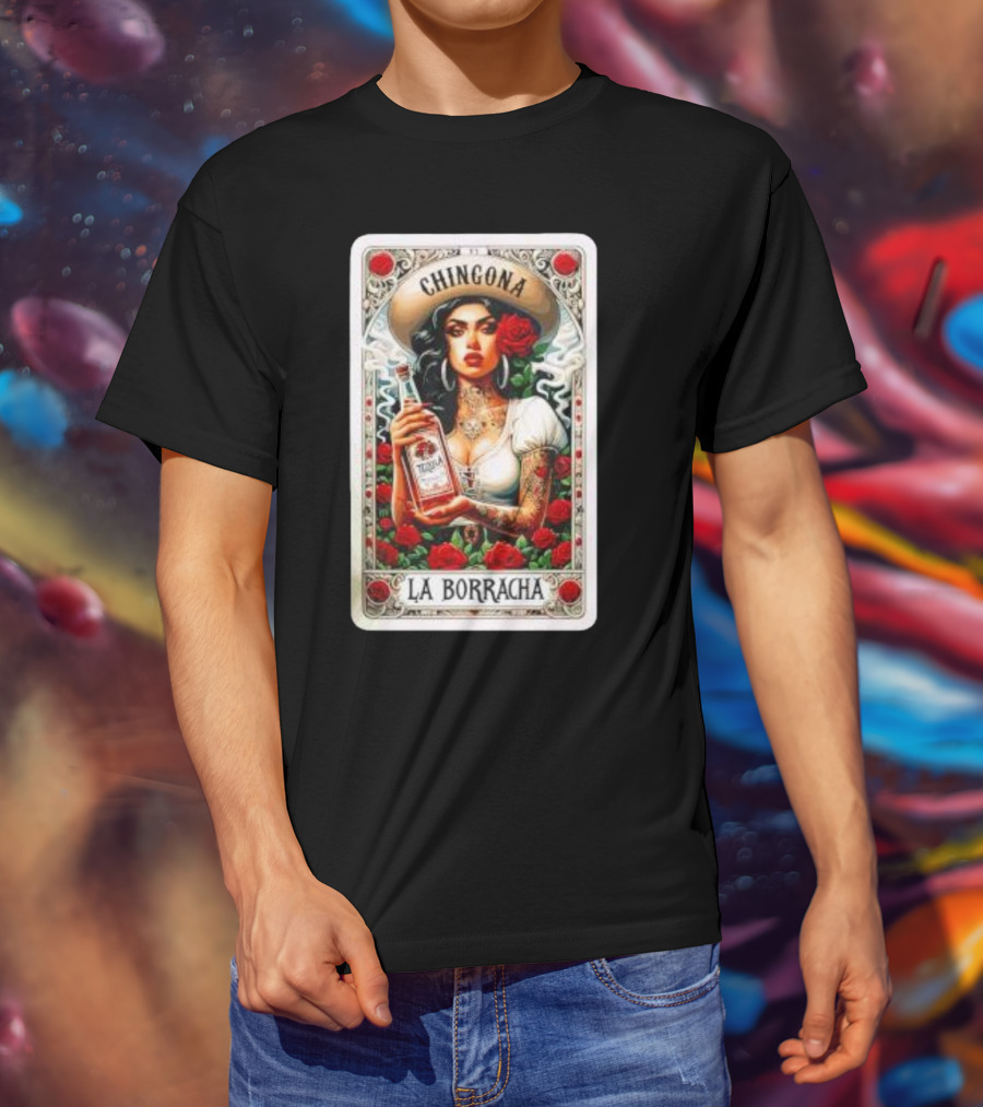 Chingona La Borracha Tequila Y Chisme Roses Tattoo Art Retro Style Woman T-Shirt
