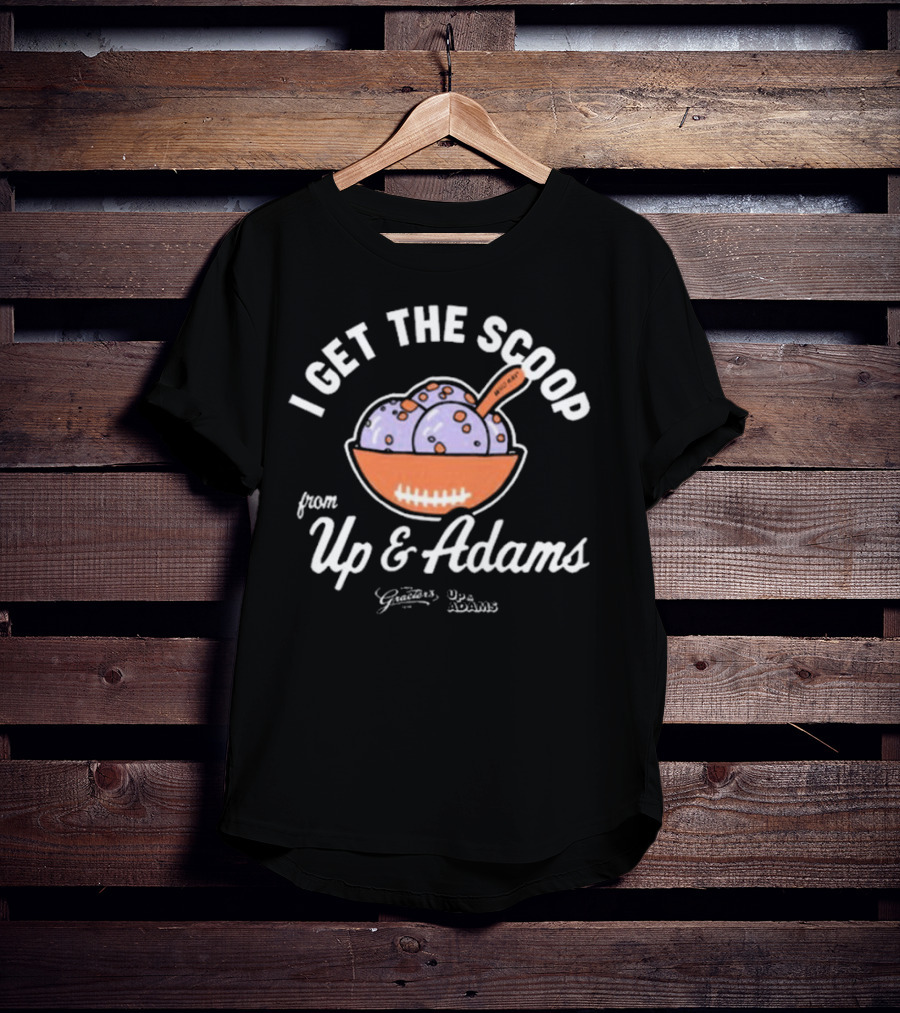 I Get The Scoop From Up And Adams Graeter's Football Ice Cream Collaboration T-Shirt