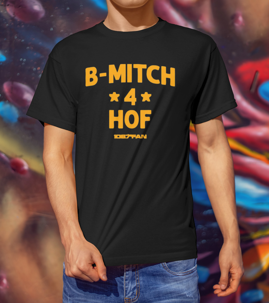 106.7 Fan B-Mitch 4 HOF T-Shirt