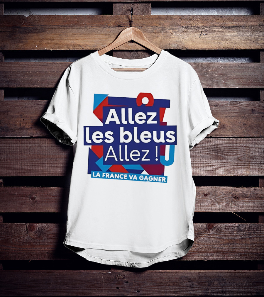 Allez Les Bleus Allez La France Va Gagner T-Shirt