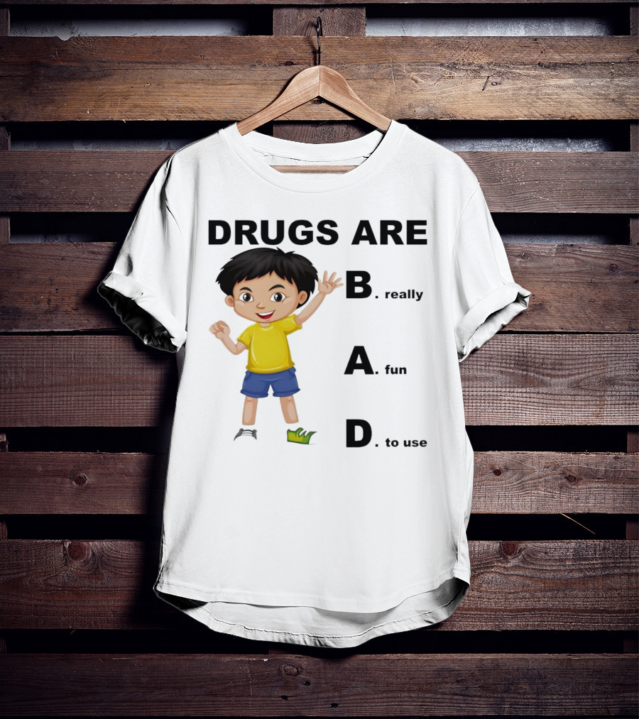 DRUGS ARE BAD B. Really A. Fun D. To Use Kid Boy T-Shirt