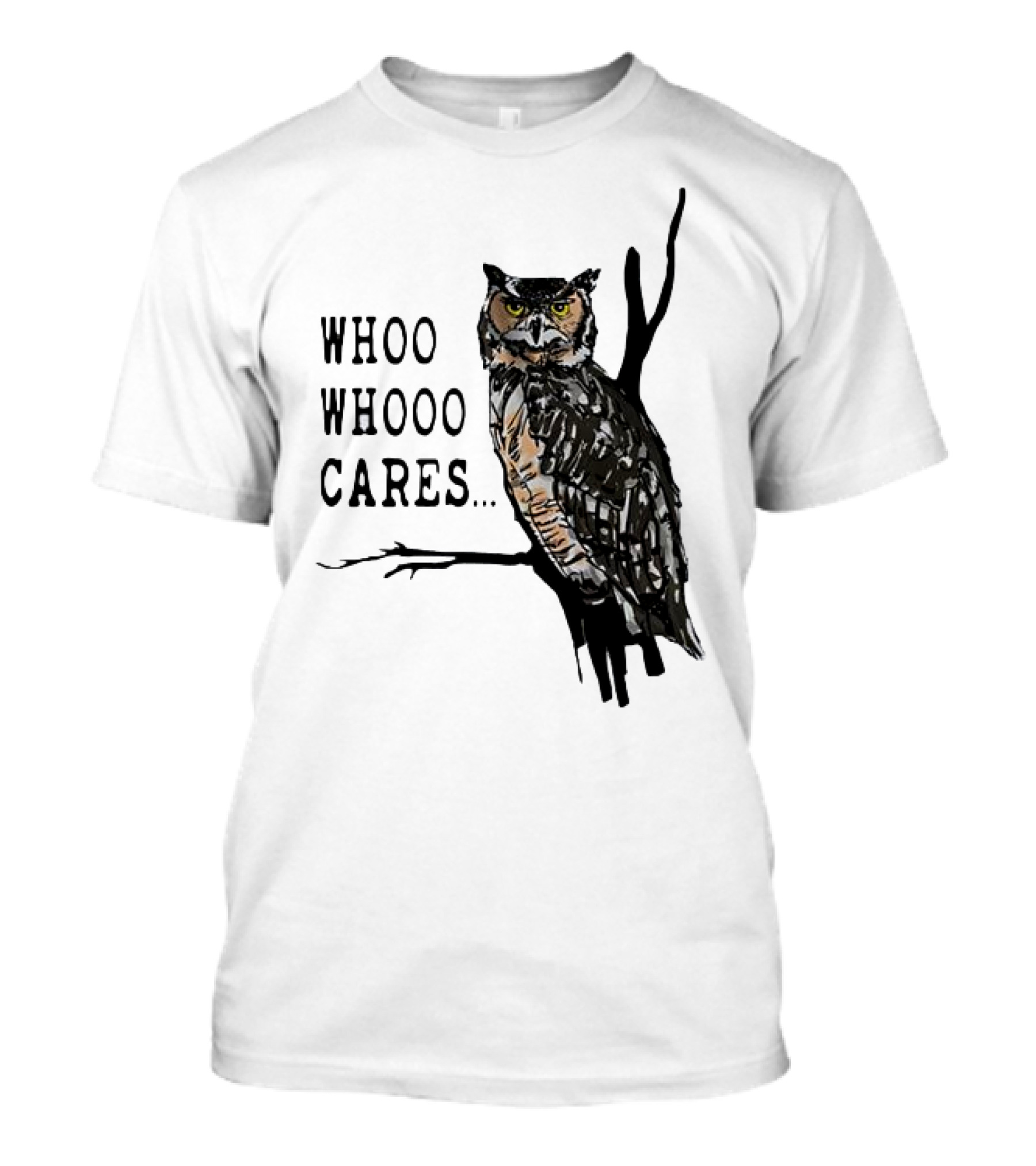 Whoo Whooo Cares Owl T-Shirt