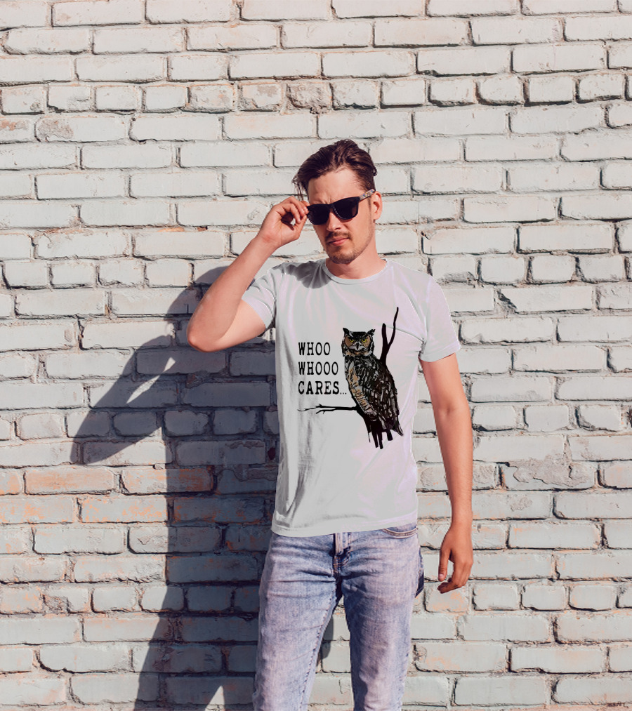 Whoo Whooo Cares Owl T-Shirt