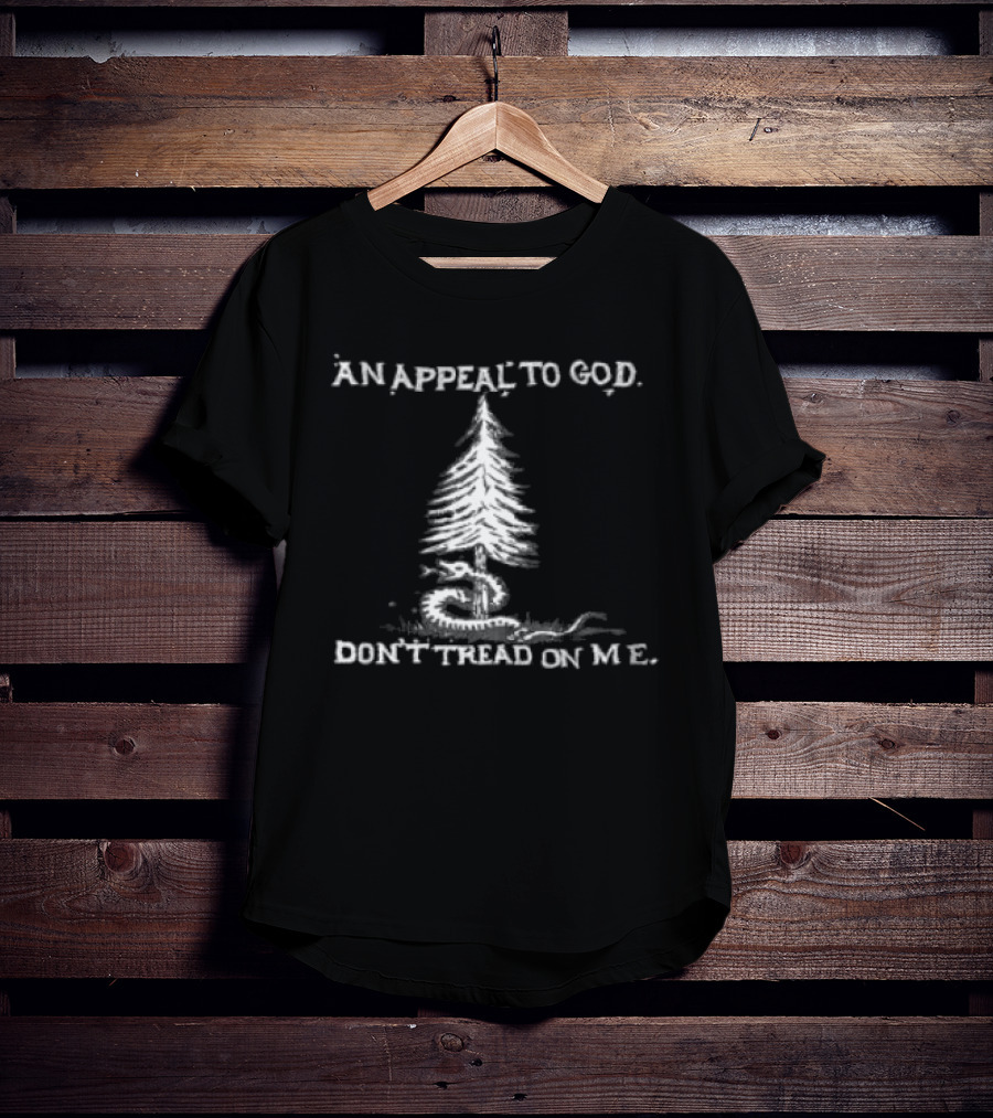 An Appeal To God Don't Tread On Me Snake And Pine Tree T-Shirt