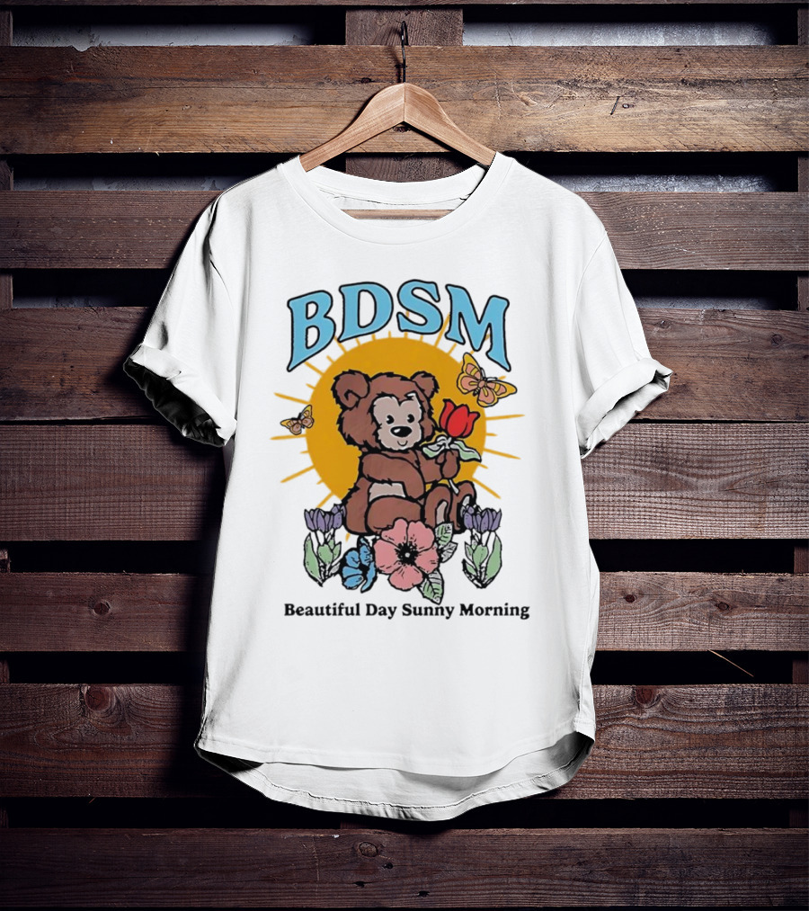 BDSM Bear With Flowers Beautiful Day Sunny Morning T-Shirt