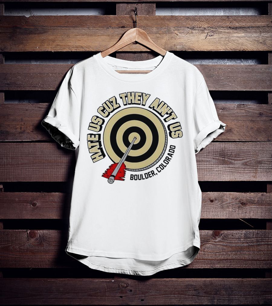 Hate Us Cuz They Ain't Us Boulder Colorado Target Arrow T-Shirt