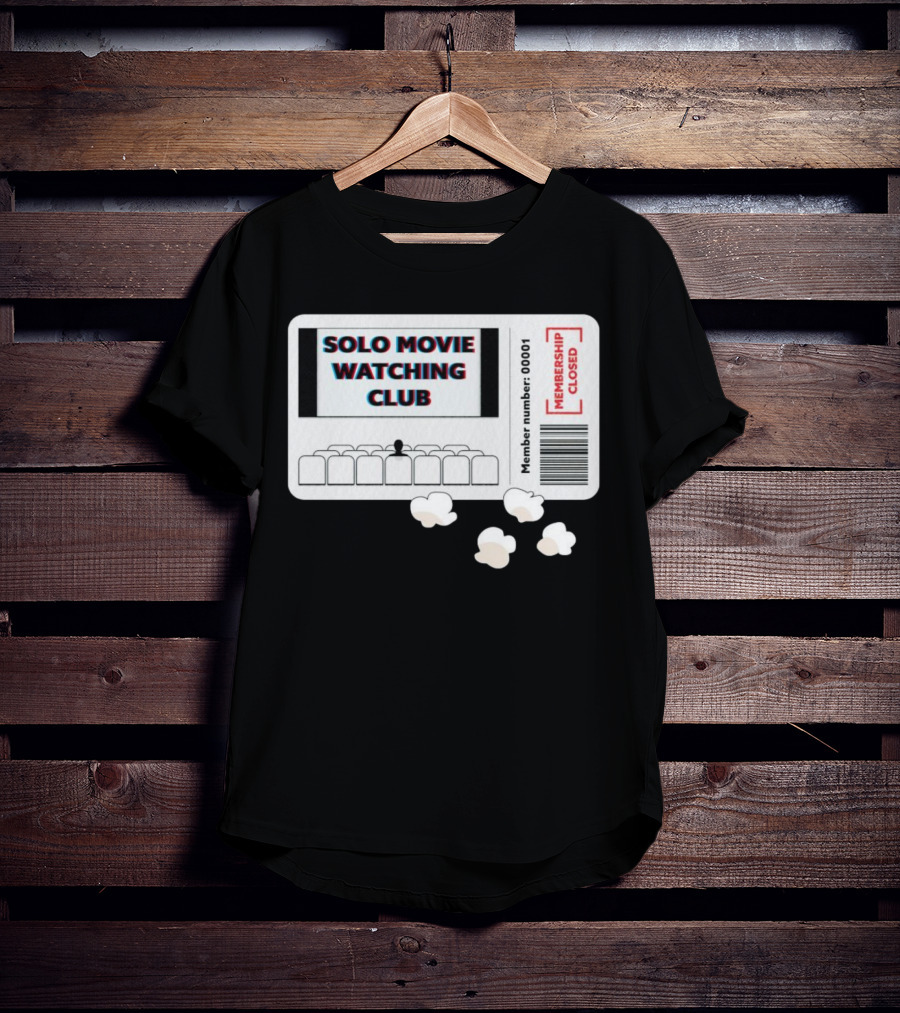 SOLO MOVIE WATCHING CLUB TICKET POPCORN MEMBERSHIP CLOSED T-Shirt