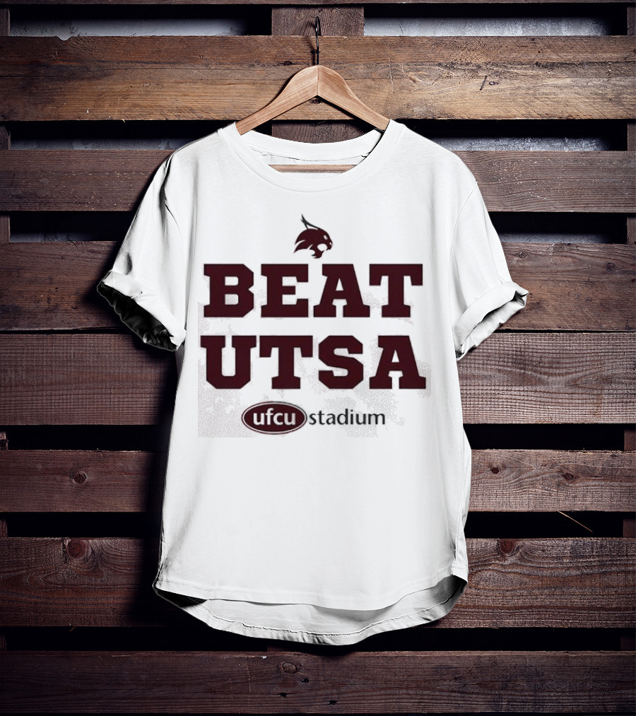 Texas State Bobcats Beat UTSA Gameday UFCU Stadium T-Shirt