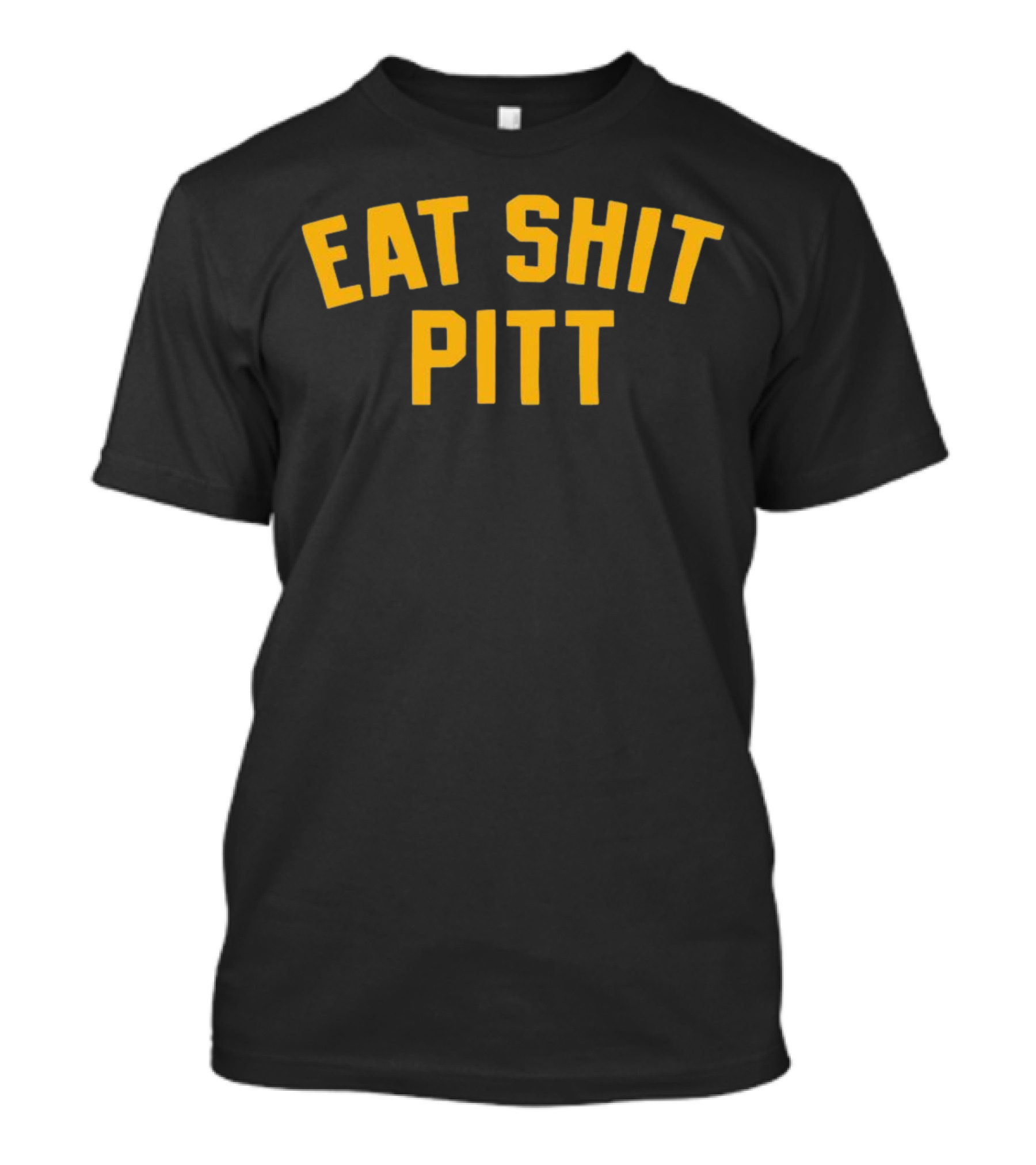 Eat Shit Pitt T-Shirt