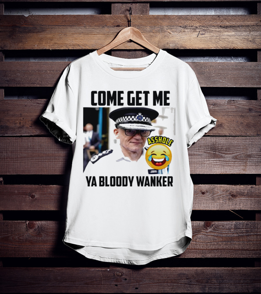 Come Get Me Ya Bloody Wanker Police Officer Asshole Emoji T-Shirt