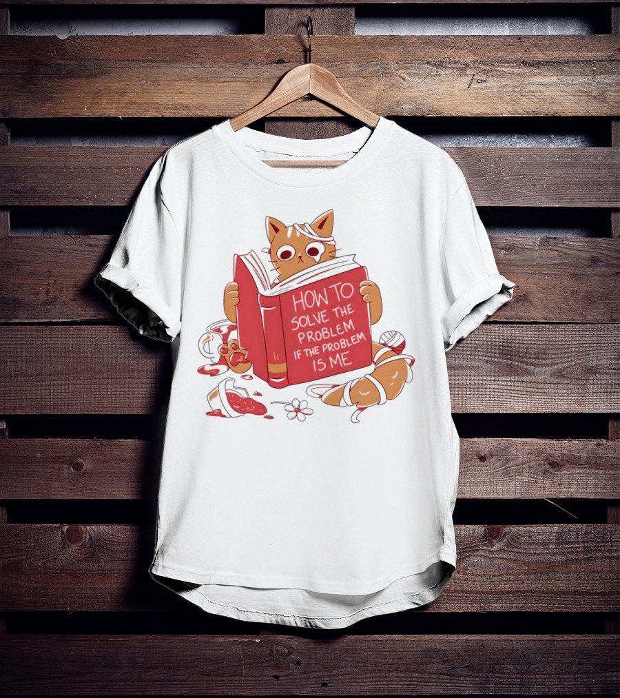 How To Solve The Problem If The Problem Is Me Cat Reading Book T-Shirt