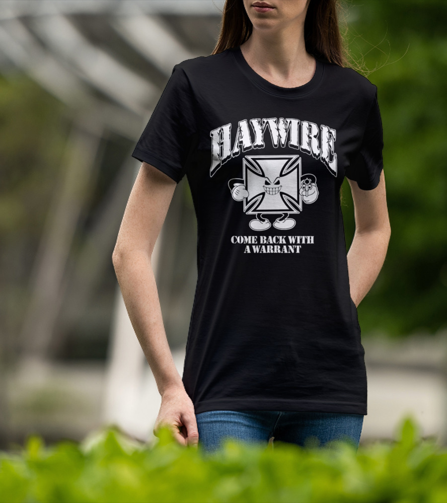 Haywire Come Back With A Warrant Grinning Iron Cross Emblem With Gun T-Shirt