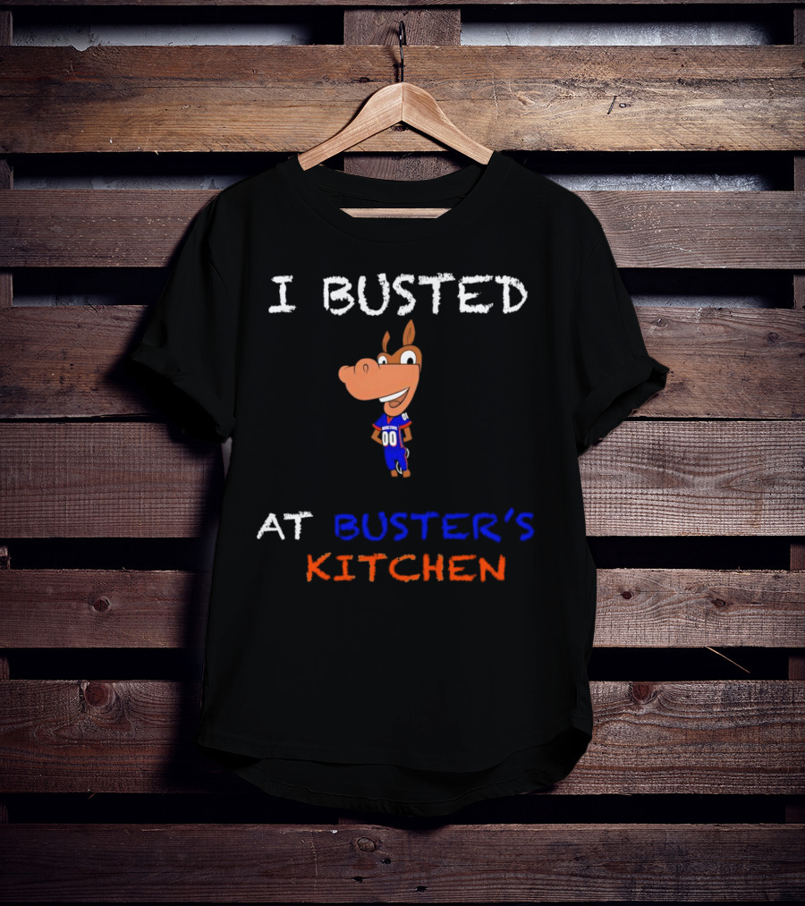 I Busted At Buster’s Kitchen Football Horse Mascot T-Shirt