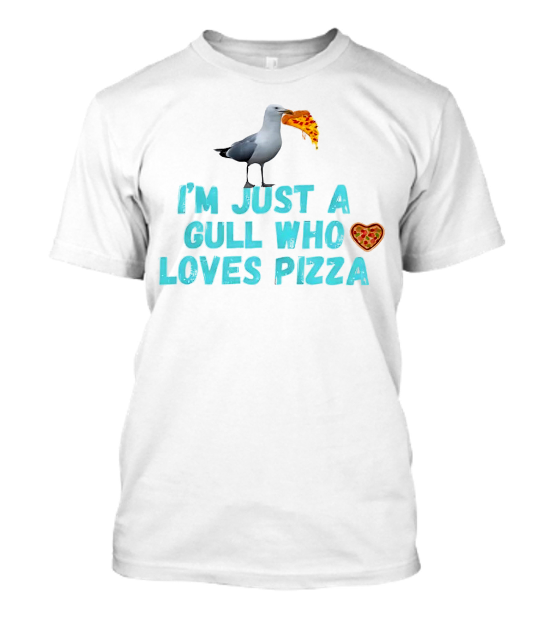 I’m Just A Gull Who Loves Pizza With Slice And Heart T-Shirt