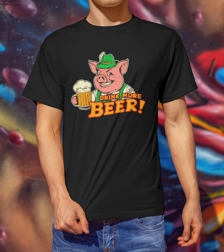 Oktoberfest Bavarian Pig Drink More Beer T-Shirt