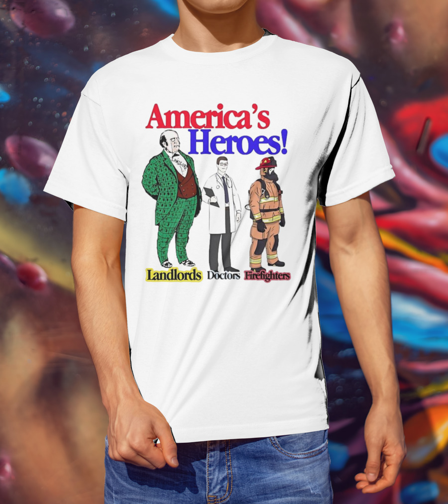 America’s Heroes Landlords Doctors Firefighters Cartoon Characters T-Shirt