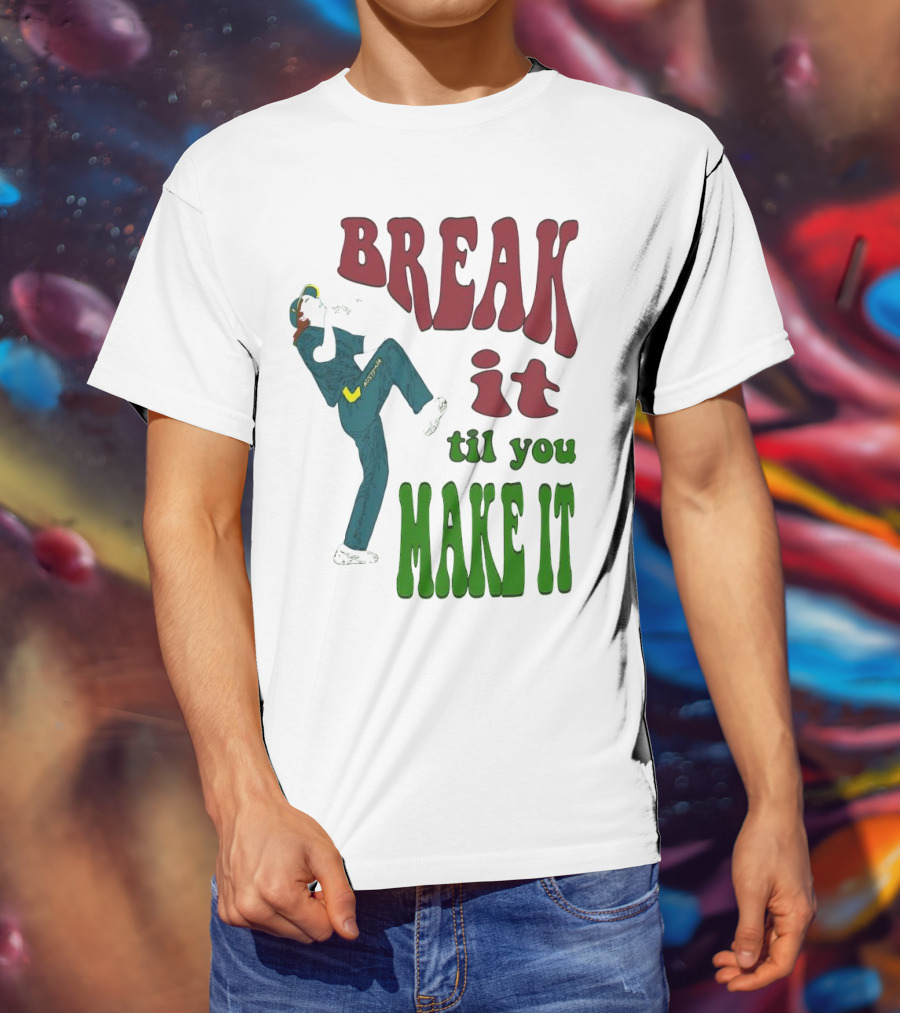 BREAK IT TIL YOU MAKE IT Retro Style Dancing Figure T-Shirt