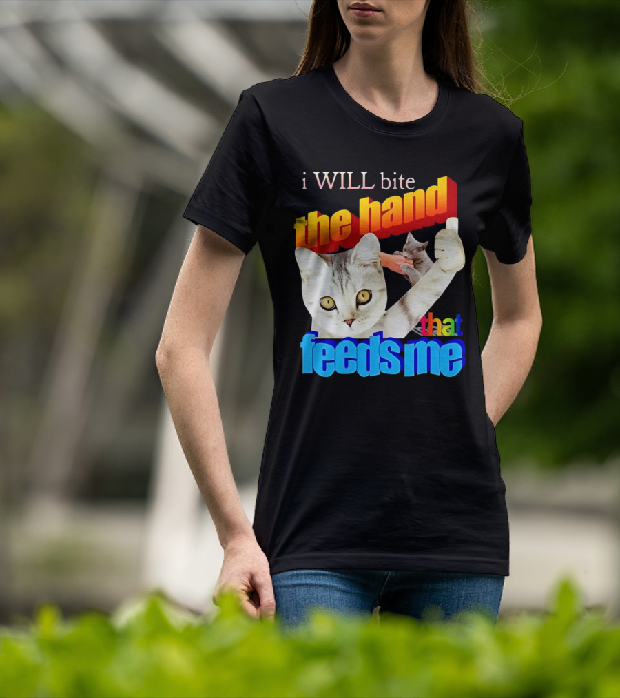 I WILL Bite The Hand That Feeds Me Cat T-Shirt