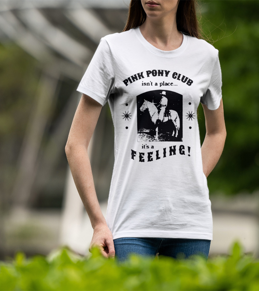 Pink Pony Club Isn't A Place It's A Feeling Cowboy Horseback T-Shirt