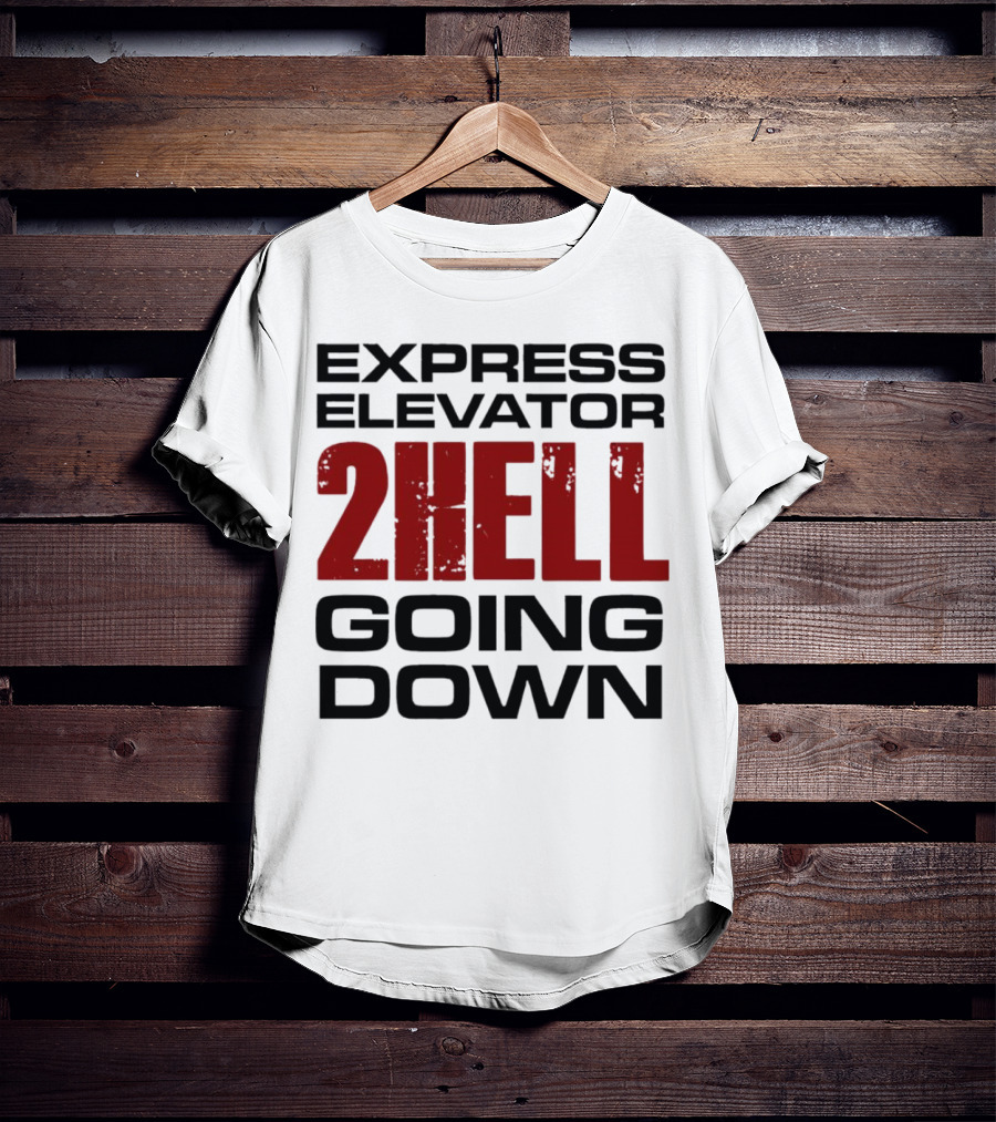 Express Elevator 2Hell Going Down T-Shirt