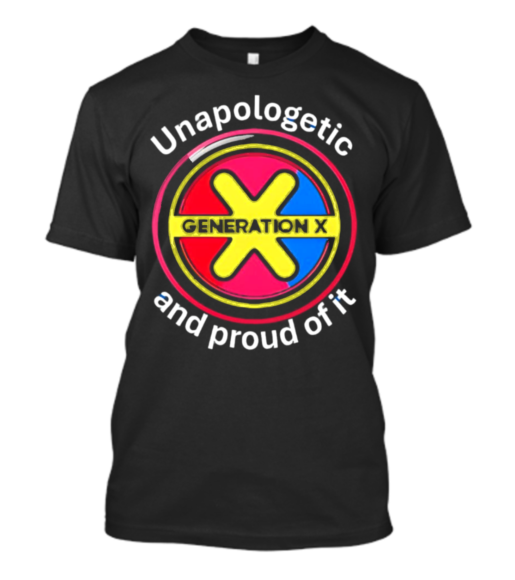 Generation X Unapologetic And Proud Of It Bold Circular Emblem T-Shirt