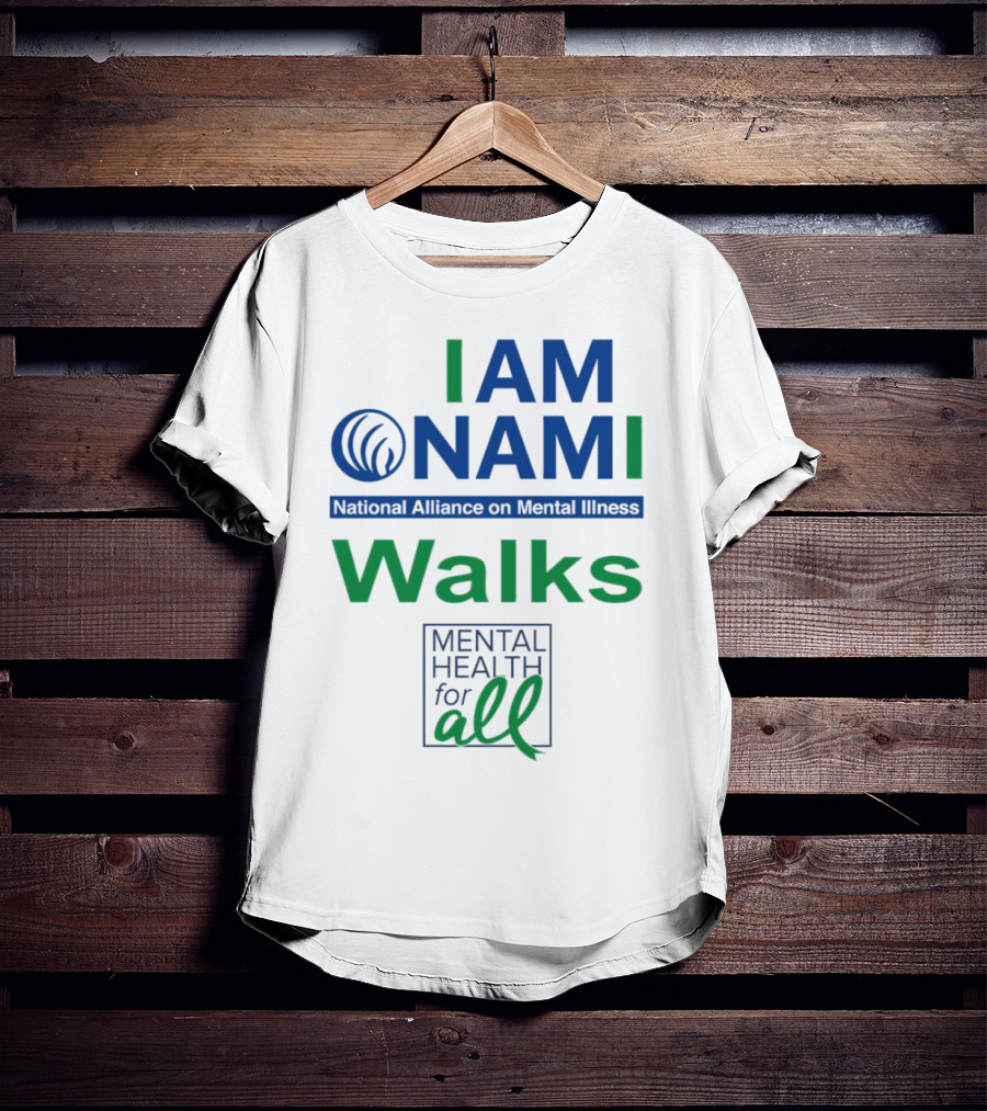I Am NAMI National Alliance On Mental Illness Walks Mental Health For All T-Shirt