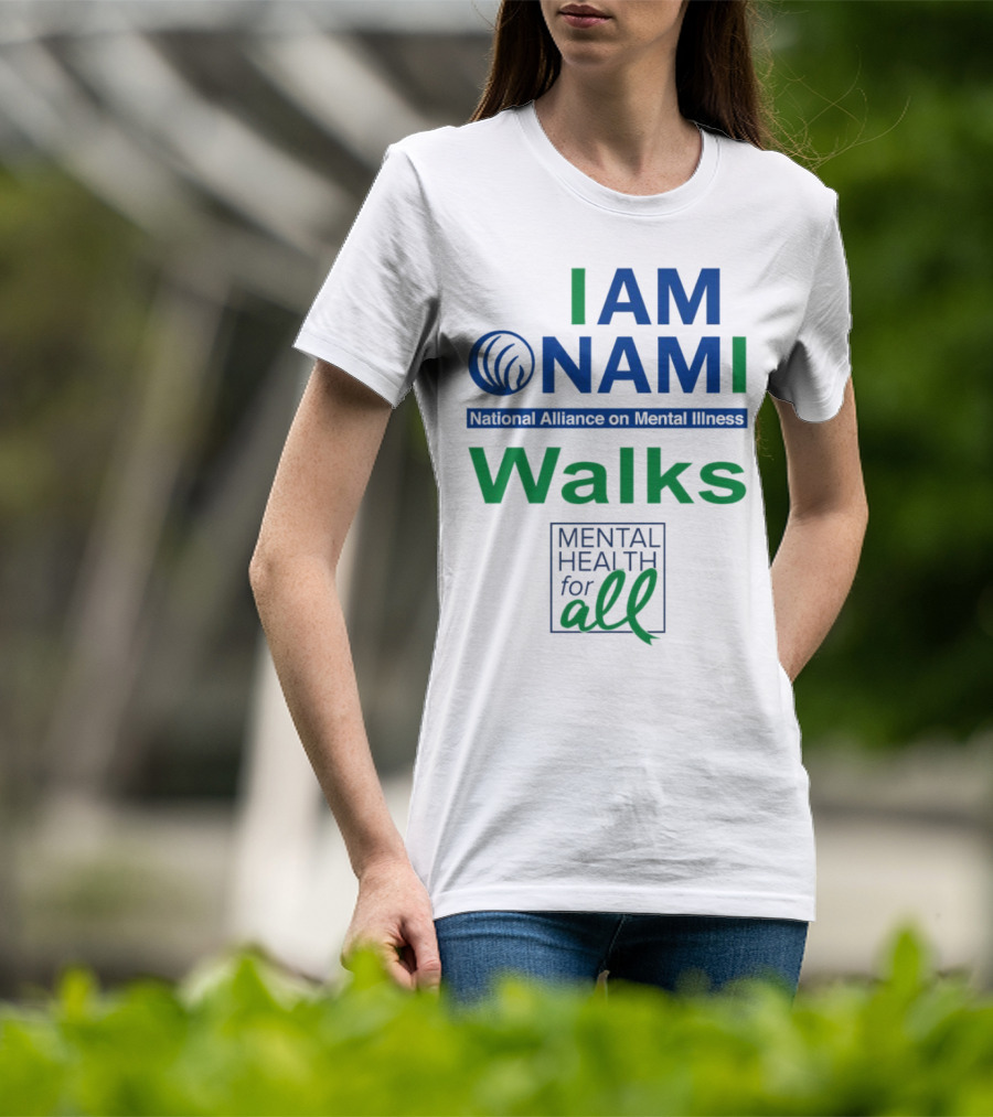 I Am NAMI National Alliance On Mental Illness Walks Mental Health For All T-Shirt