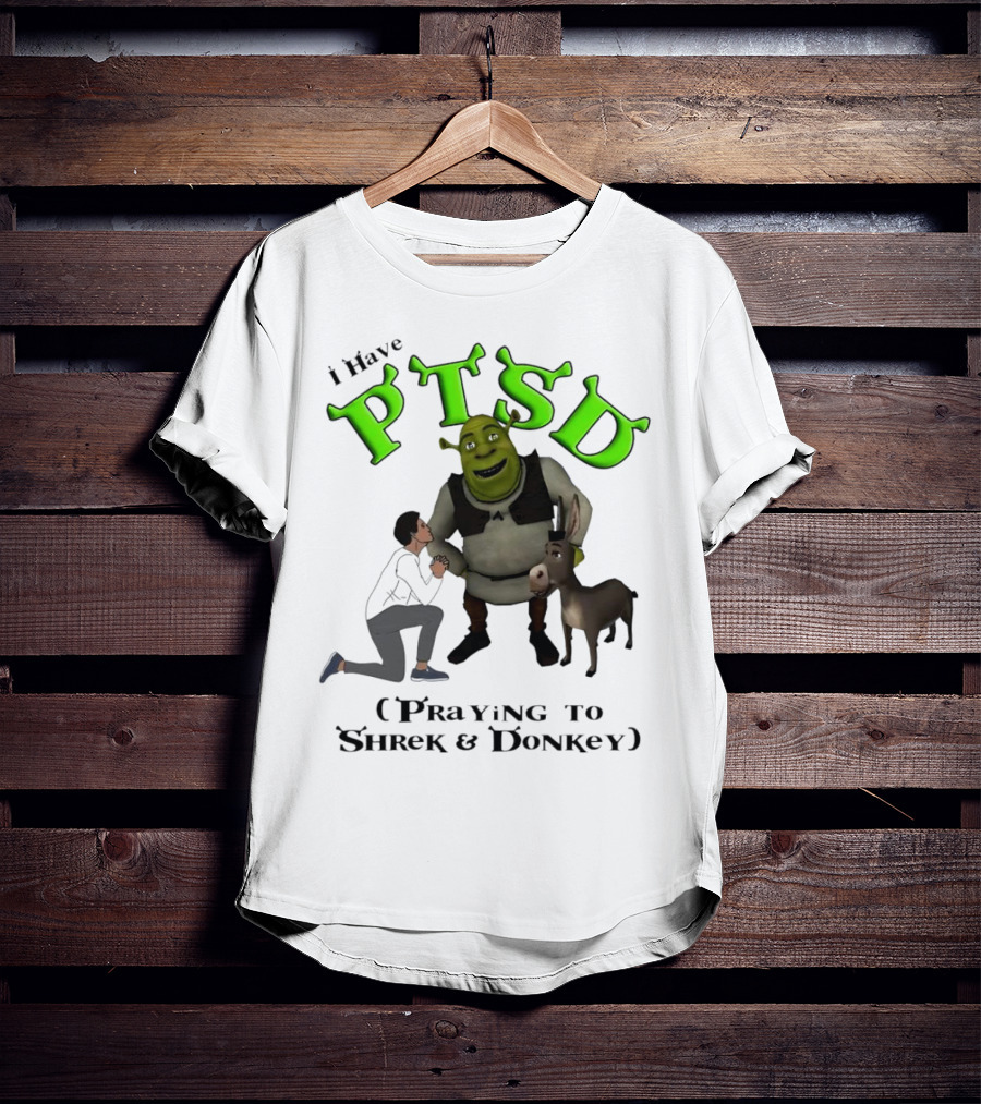I Have PTSD Praying To Shrek And Donkey T-Shirt