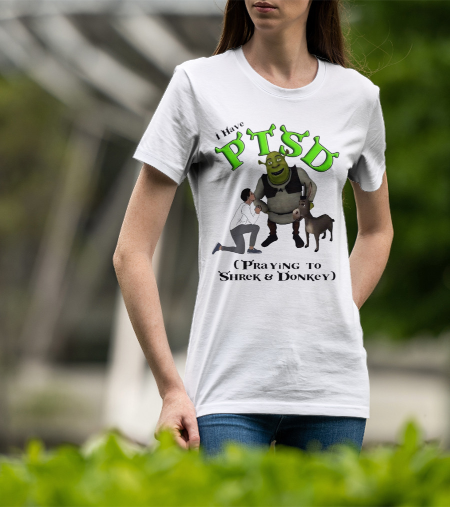 I Have PTSD Praying To Shrek And Donkey T-Shirt
