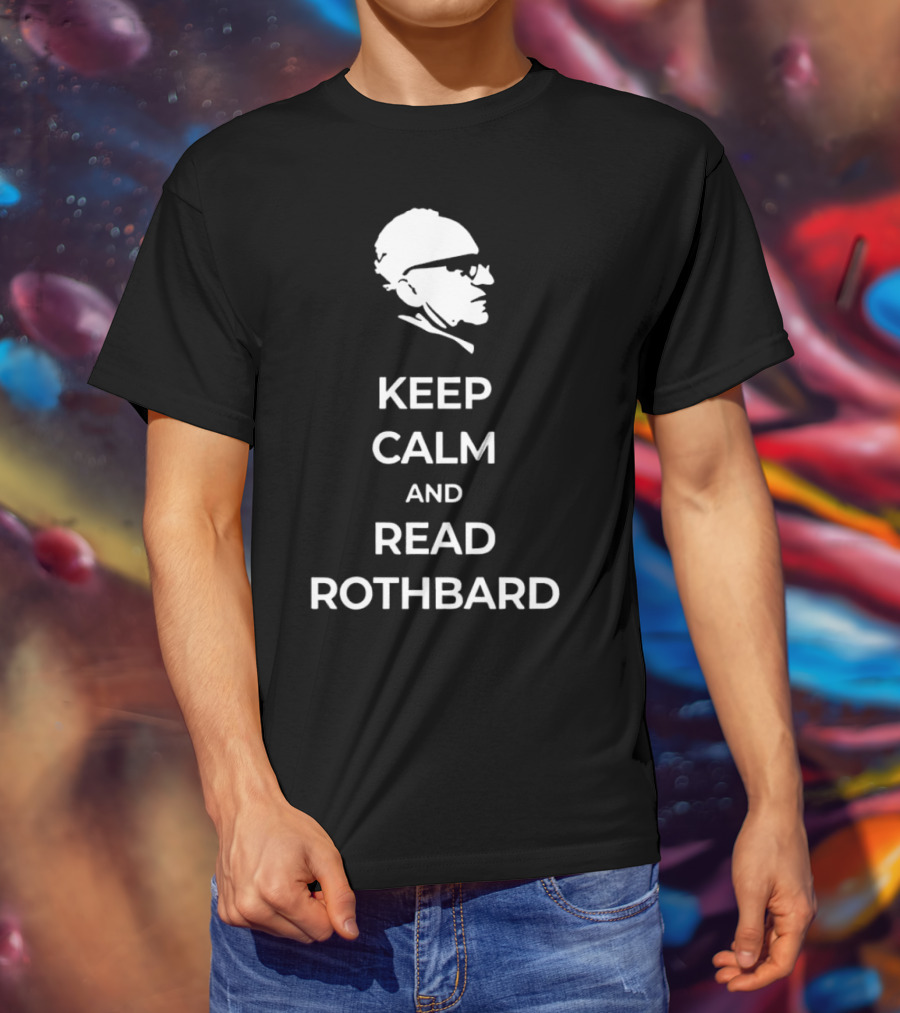 Keep Calm And Read Rothbard Murray T-Shirt