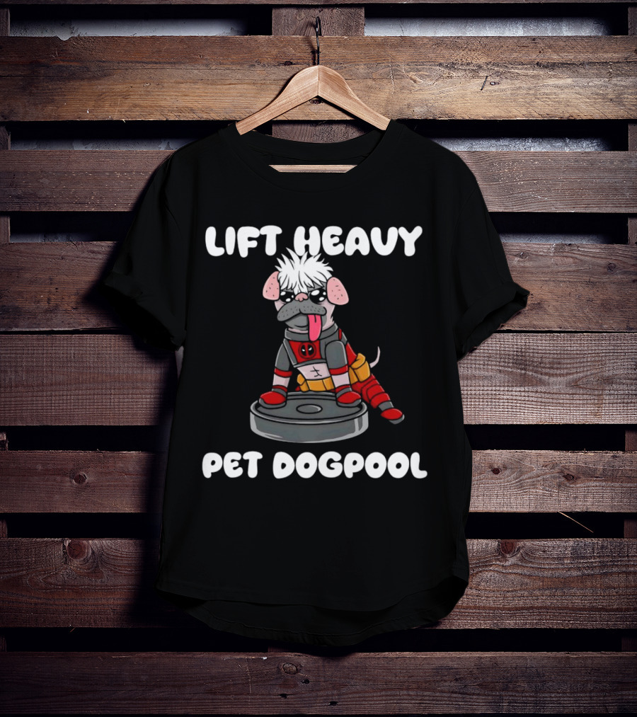Lift Heavy Pet Dogpool Deadpool Parody With Workout Dog And Barbell T-Shirt