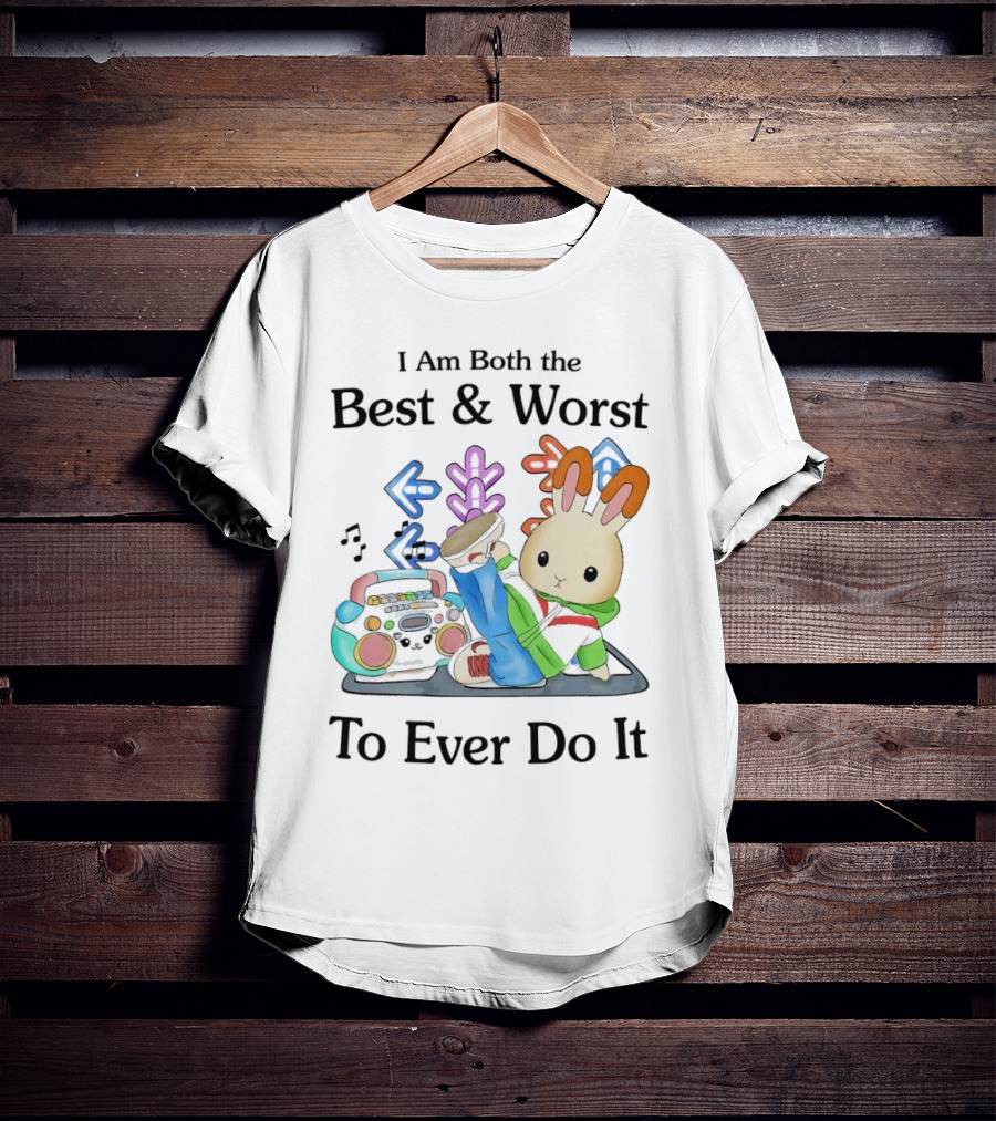 Rabbit Hip Hop Dance I Am Both The Best And Worst To Ever Do It Boombox Music Notes T-Shirt