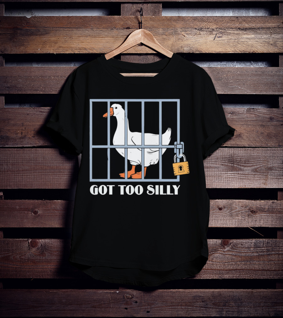 Goose Got Too Silly Jail Locked Up T-Shirt