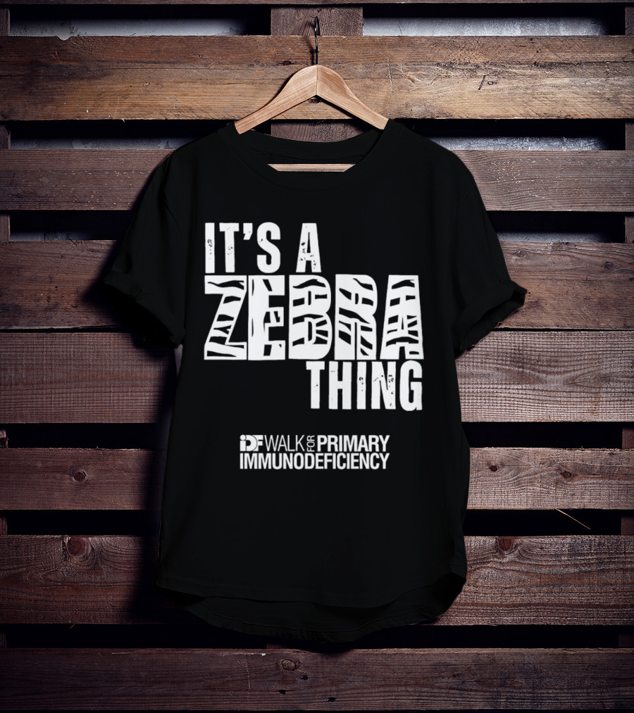 It's A Zebra Thing IDF Walk For Primary Immunodeficiency Awareness T-Shirt