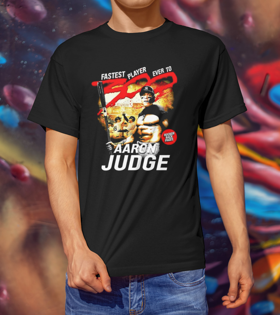 Fastest Player Ever To 300 Aaron Judge New York Yankees Bocker Back Pages T-Shirt