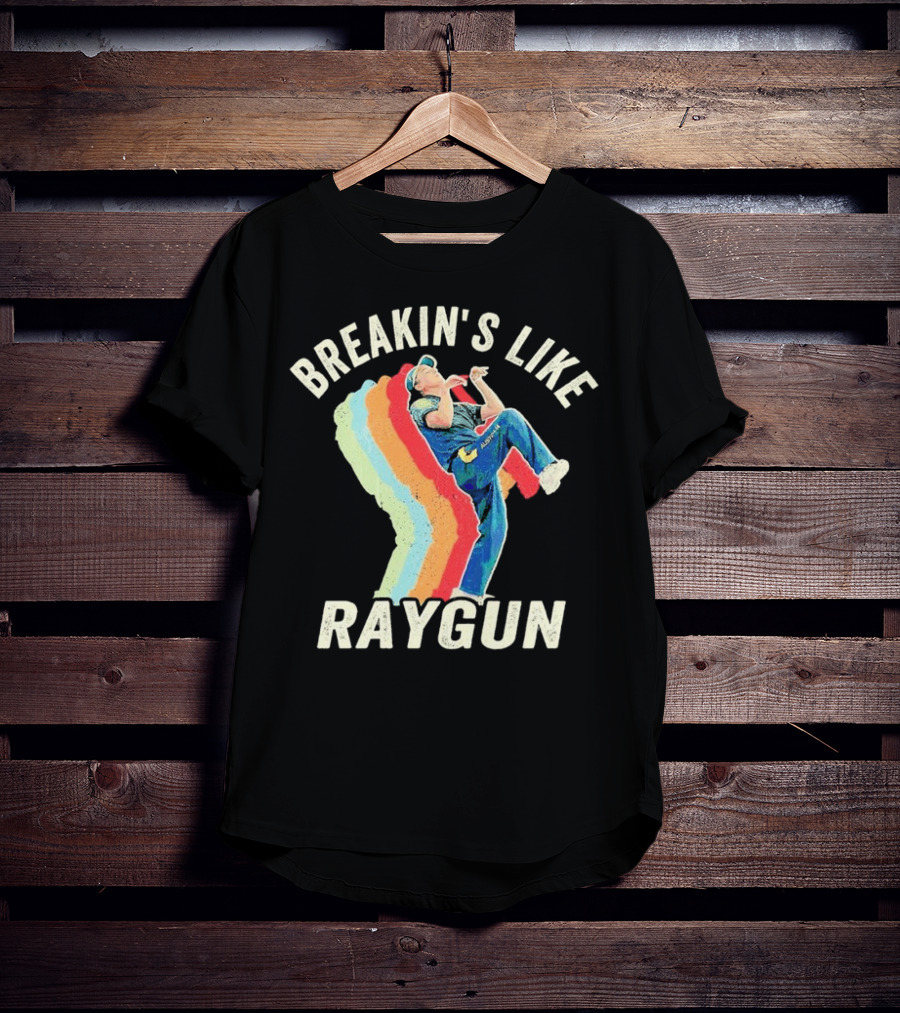 BREAKIN'S LIKE RAYGUN VINTAGE RETRO DANCER T-Shirt