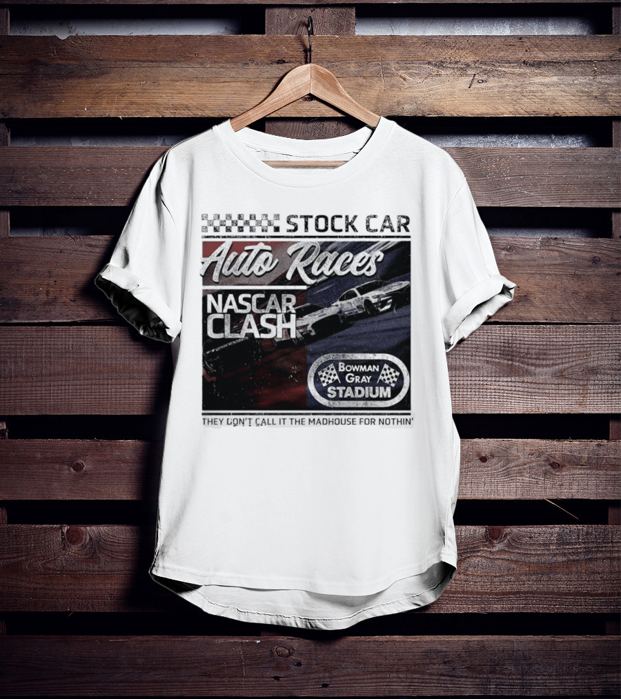 Stock Car Auto Races NASCAR Clash Bowman Gray Stadium Madhouse T-Shirt