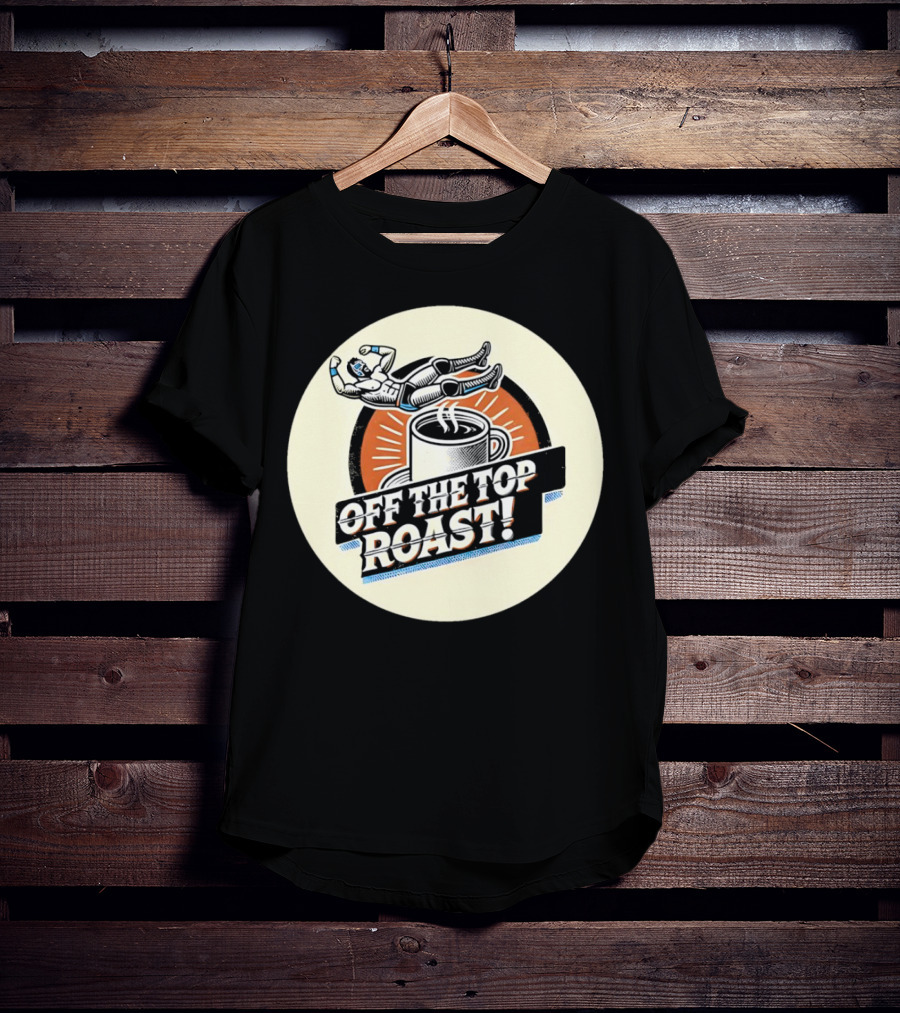 Off The Top Roast Coffee Wrestler T-Shirt