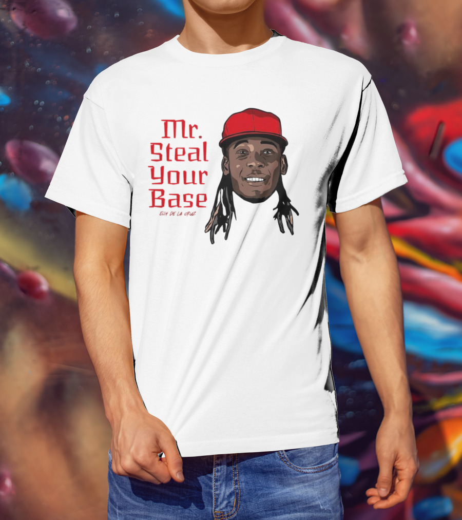 Elly De La Cruz Cincinnati Reds Mr. Steal Your Base Red Cap T-Shirt