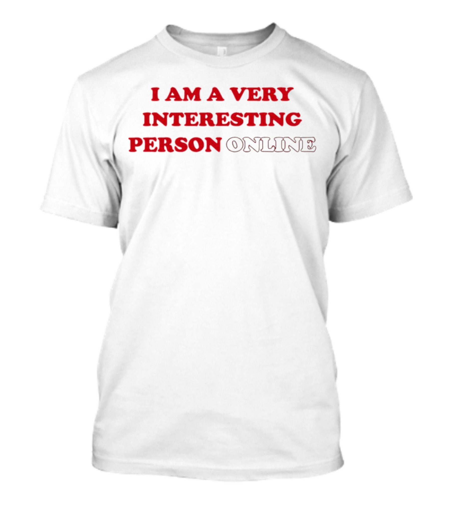 I Am A Very Interesting Person Online T-Shirt
